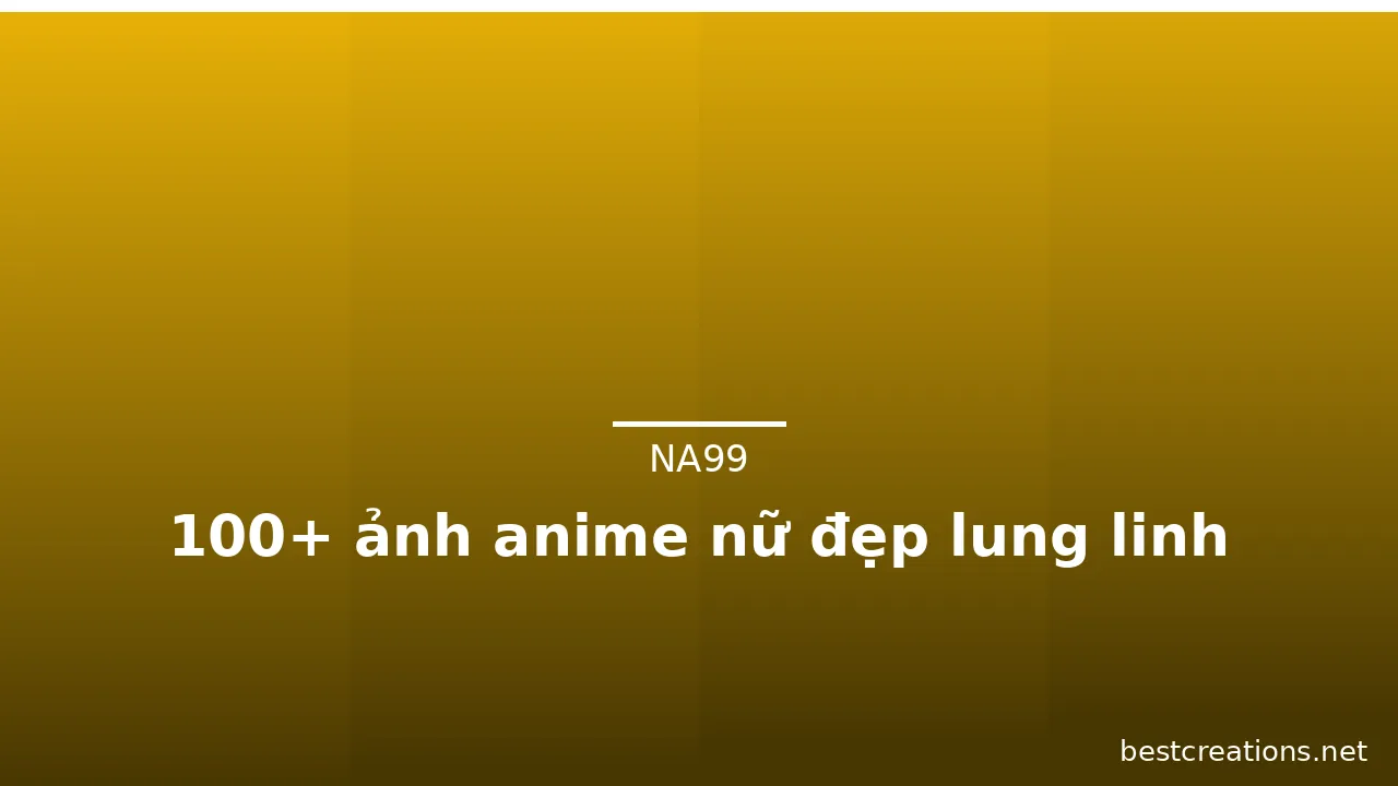 100+ ảnh anime nữ đẹp lung linh · ảnh 2