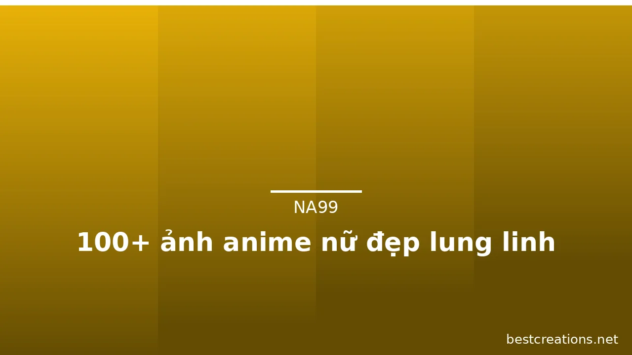 100+ ảnh anime nữ đẹp lung linh · ảnh 3