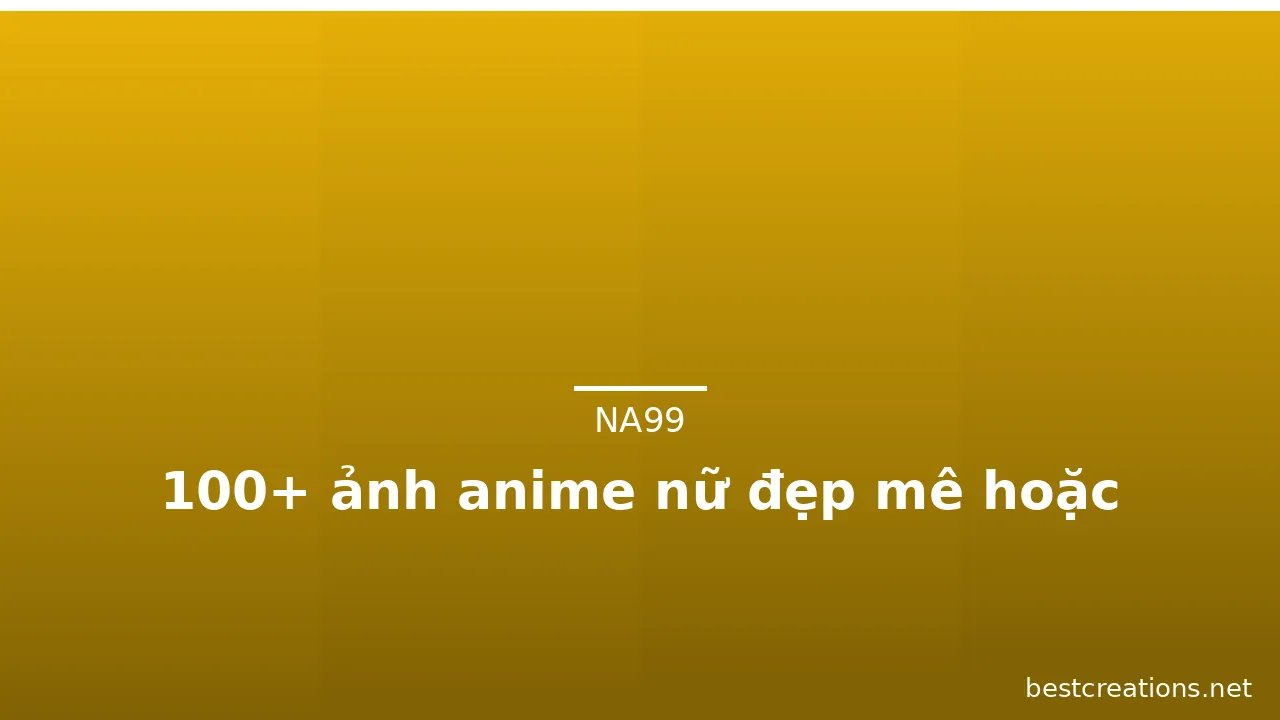 100+ ảnh anime nữ đẹp mê hoặc · ảnh 1