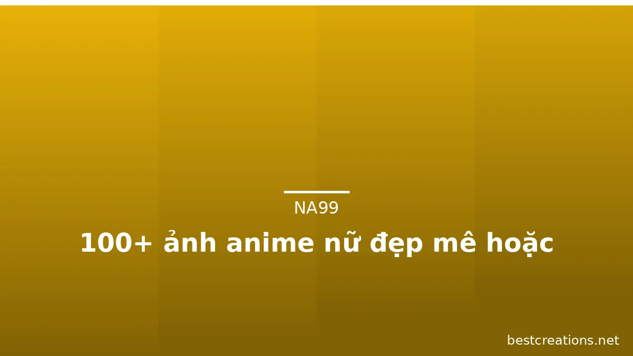 100+ ảnh anime nữ đẹp mê hoặc · ảnh 2