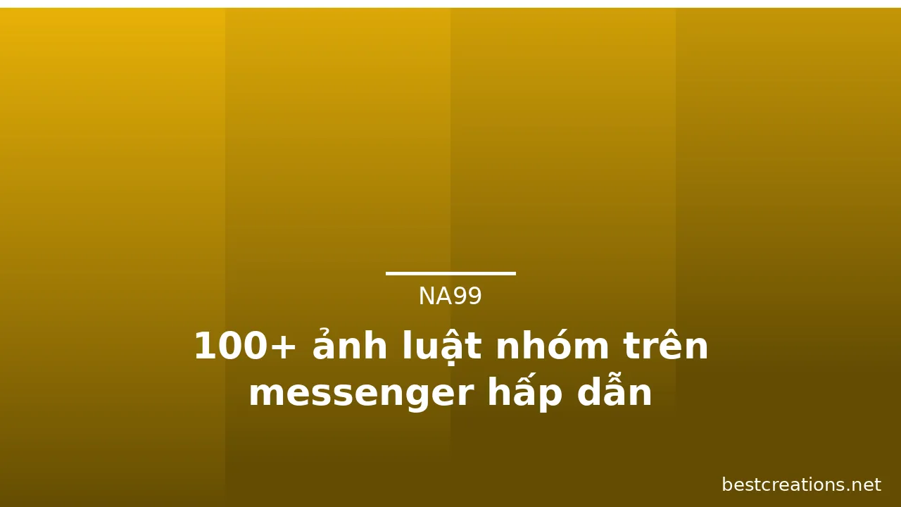 100+ ảnh luật nhóm trên messenger hấp dẫn · ảnh 1