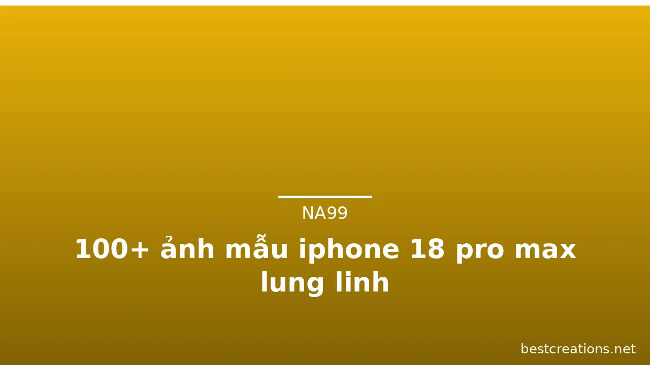100+ ảnh mẫu iphone 18 pro max lung linh · ảnh 2