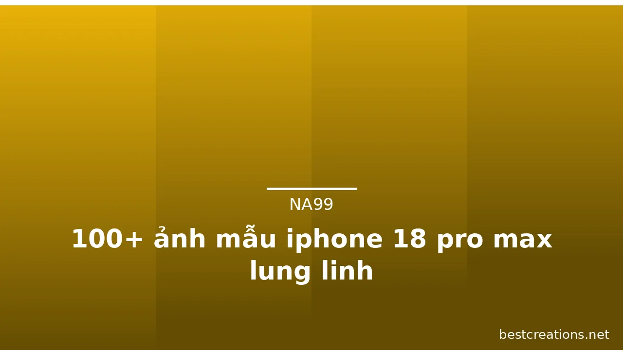 100+ ảnh mẫu iphone 18 pro max lung linh