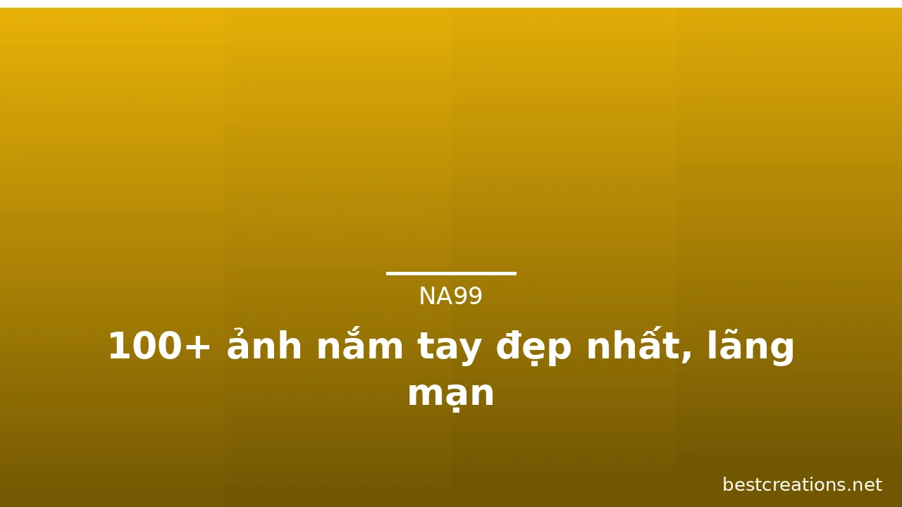 100+ ảnh nắm tay đẹp nhất, lãng mạn · ảnh 1