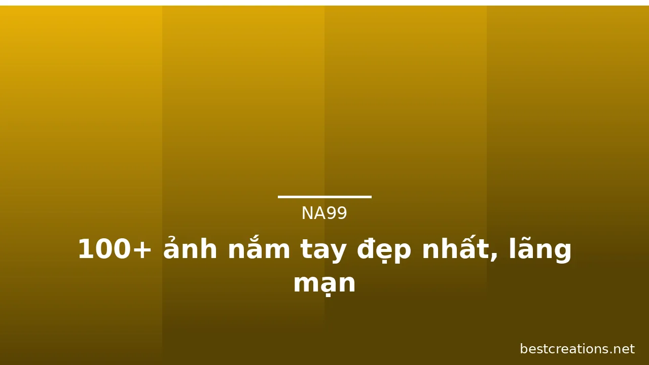 100+ ảnh nắm tay đẹp nhất, lãng mạn · ảnh 2