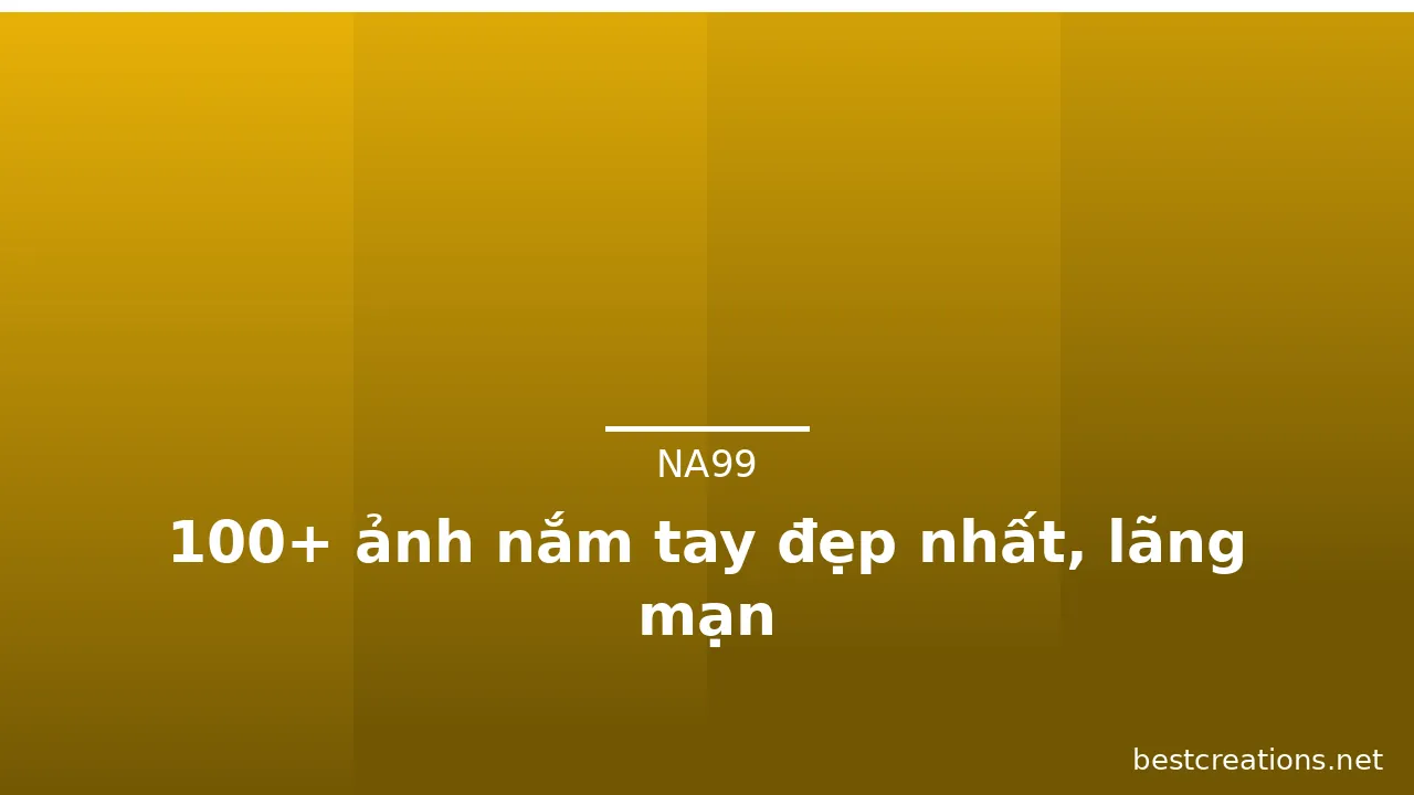 100+ ảnh nắm tay đẹp nhất, lãng mạn · ảnh 3