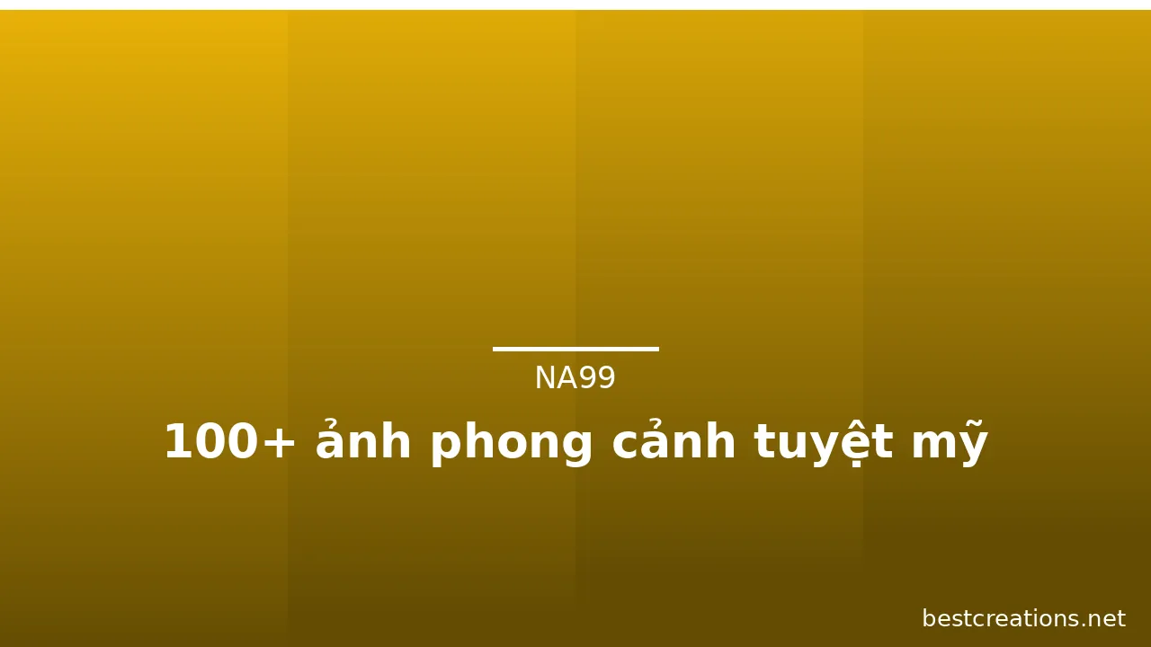 100+ ảnh phong cảnh tuyệt mỹ · ảnh 3