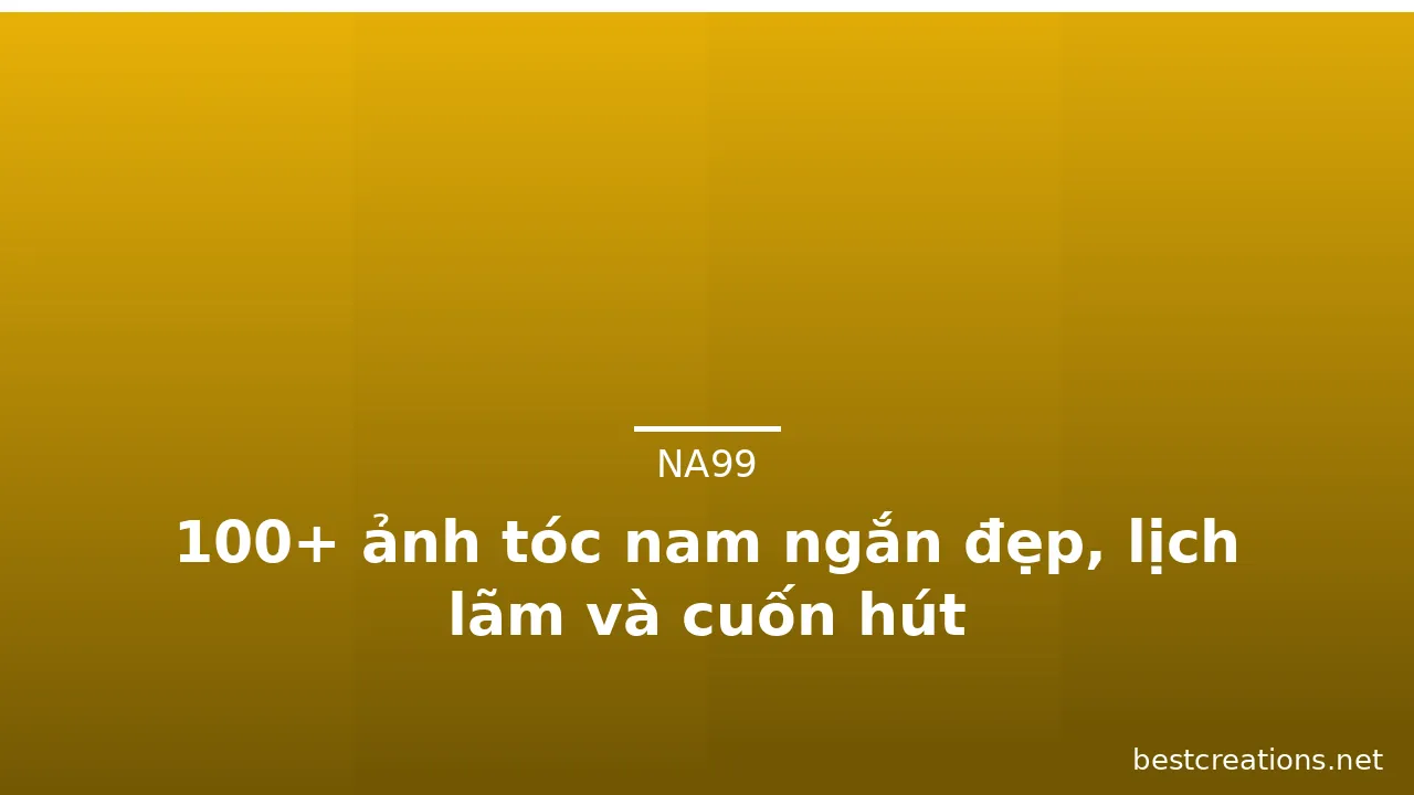 100+ ảnh tóc nam ngắn đẹp, lịch lãm và cuốn hút · ảnh 1