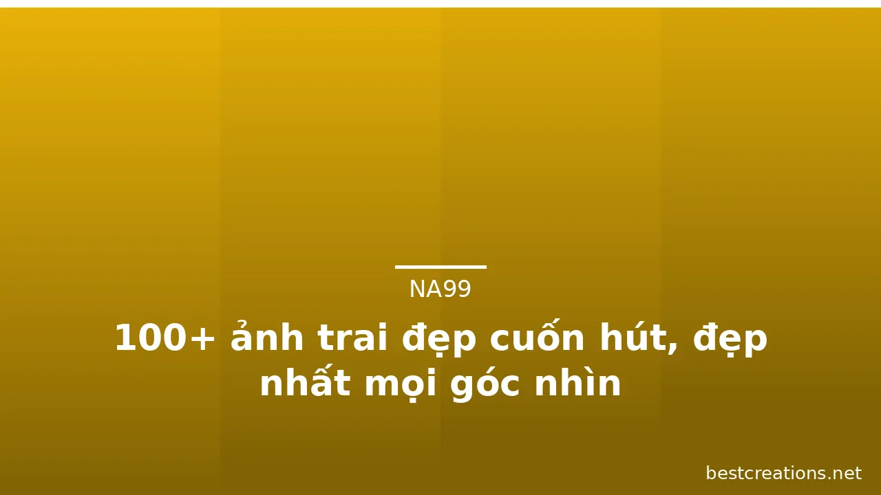 100+ ảnh trai đẹp cuốn hút, đẹp nhất mọi góc nhìn · ảnh 1