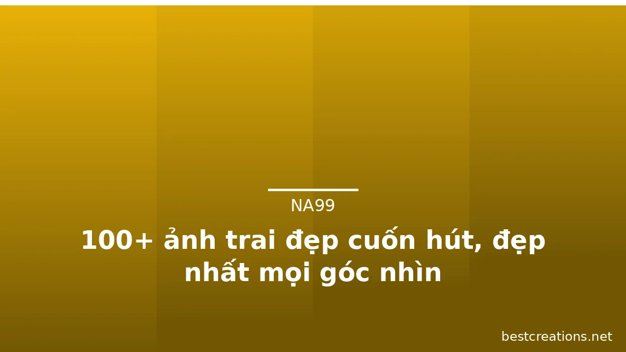 100+ ảnh trai đẹp cuốn hút, đẹp nhất mọi góc nhìn · ảnh 2