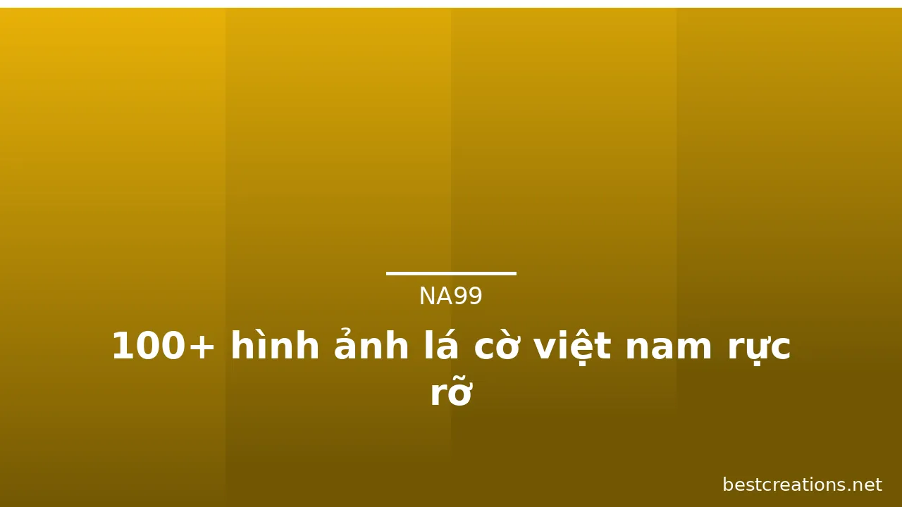 100+ hình ảnh lá cờ việt nam rực rỡ · ảnh 1