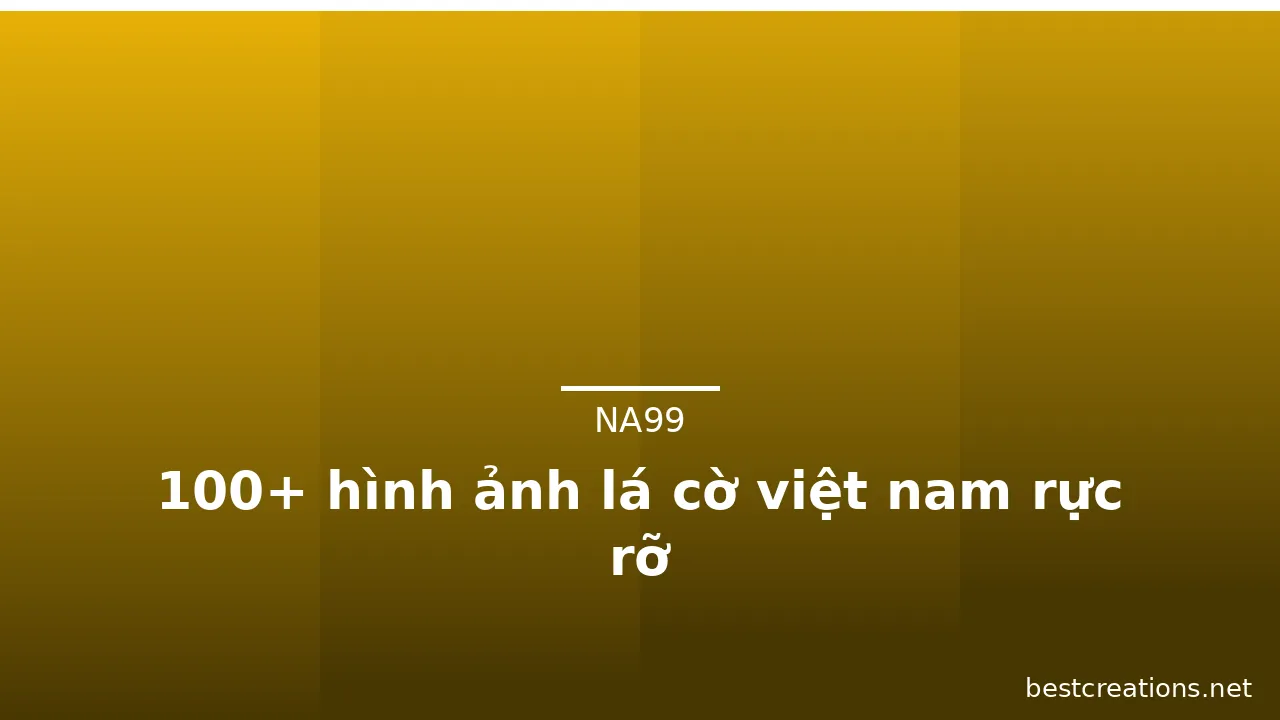 100+ hình ảnh lá cờ việt nam rực rỡ · ảnh 2