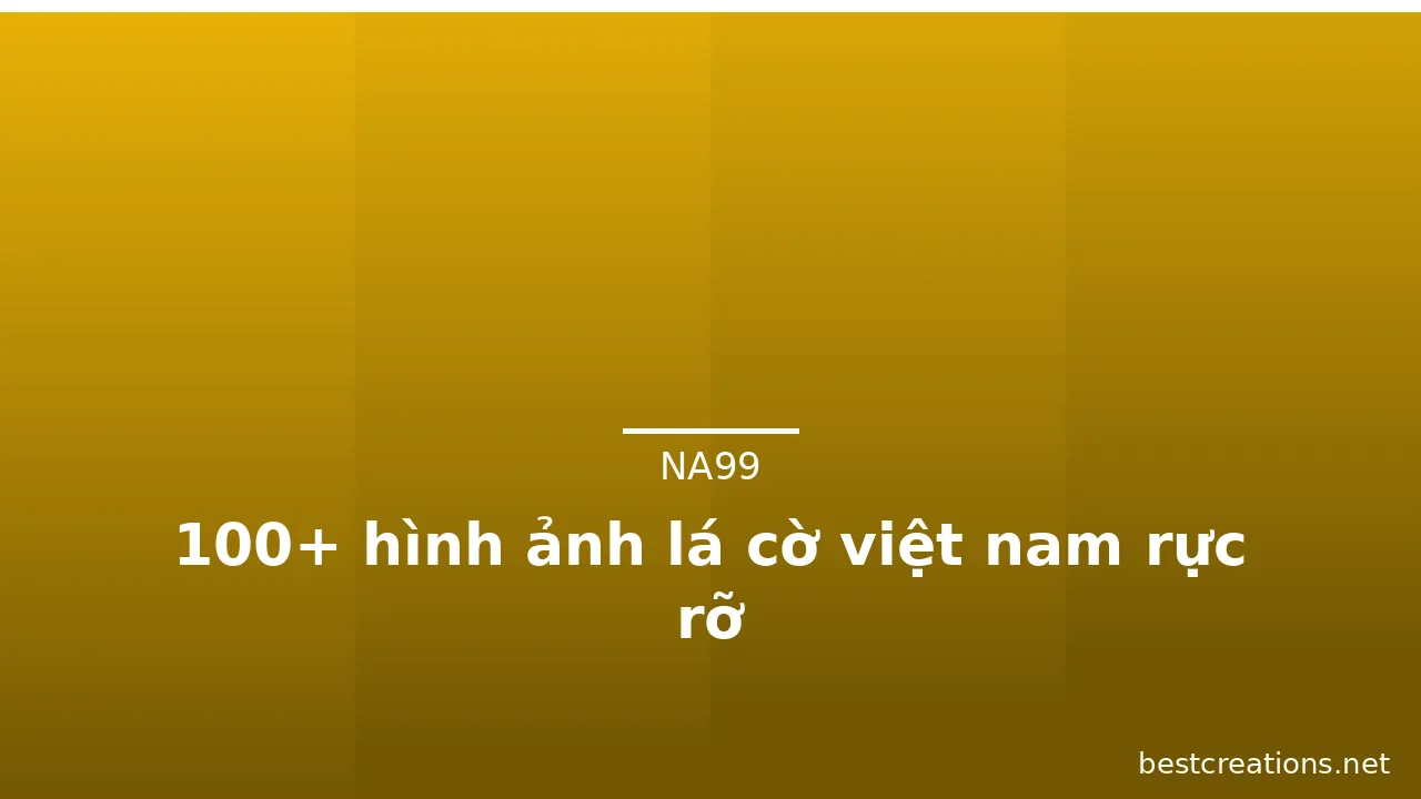 100+ hình ảnh lá cờ việt nam rực rỡ · ảnh 3