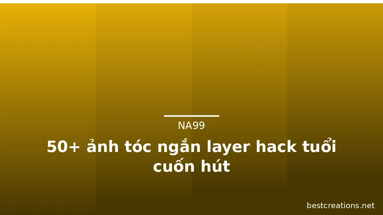 50+ ảnh tóc ngắn layer hack tuổi cuốn hút · ảnh 1