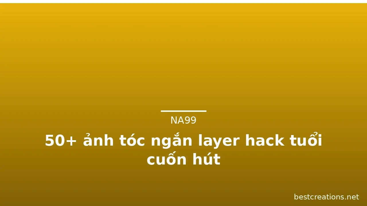 50+ ảnh tóc ngắn layer hack tuổi cuốn hút · ảnh 3