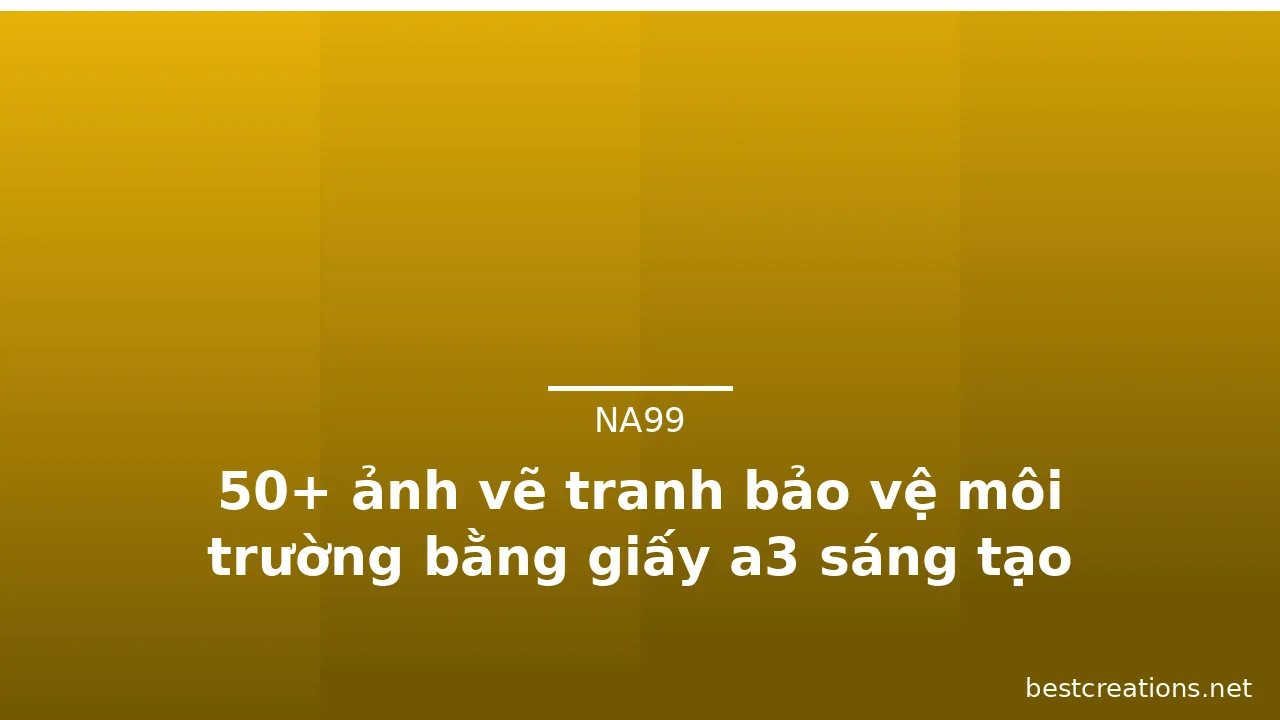 50+ ảnh vẽ tranh bảo vệ môi trường bằng giấy a3 sáng tạo · ảnh 1