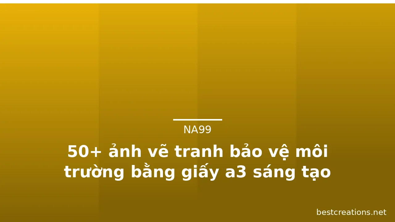 50+ ảnh vẽ tranh bảo vệ môi trường bằng giấy a3 sáng tạo · ảnh 3
