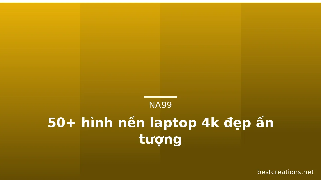 50+ hình nền laptop 4k đẹp ấn tượng · ảnh 2