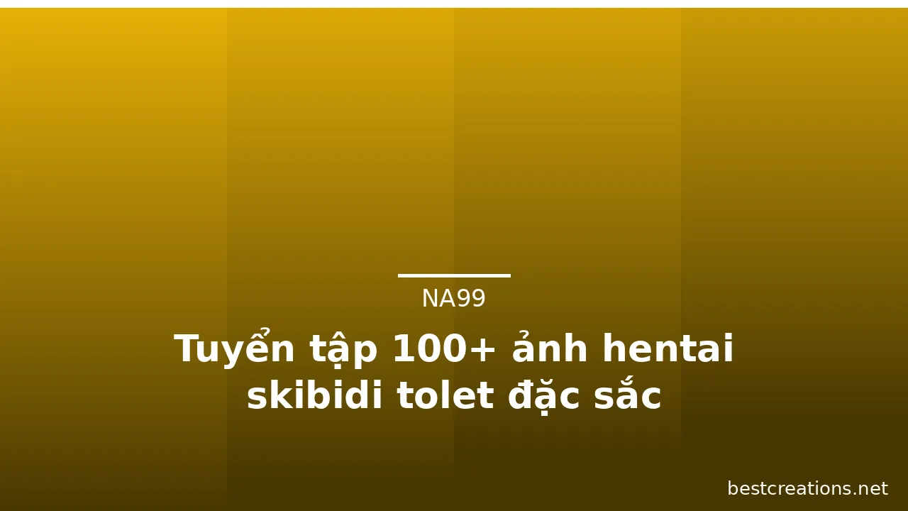 Tuyển tập 100+ ảnh hentai skibidi tolet đặc sắc · ảnh 1