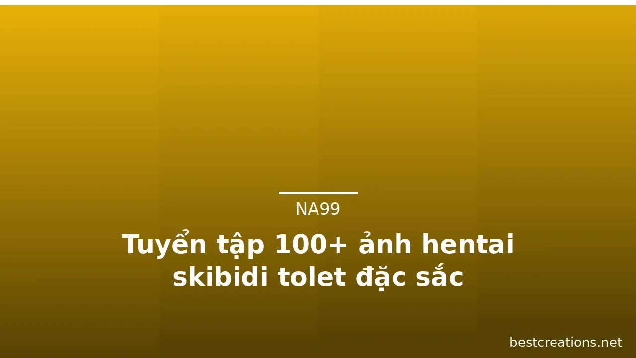 Tuyển tập 100+ ảnh hentai skibidi tolet đặc sắc · ảnh 2