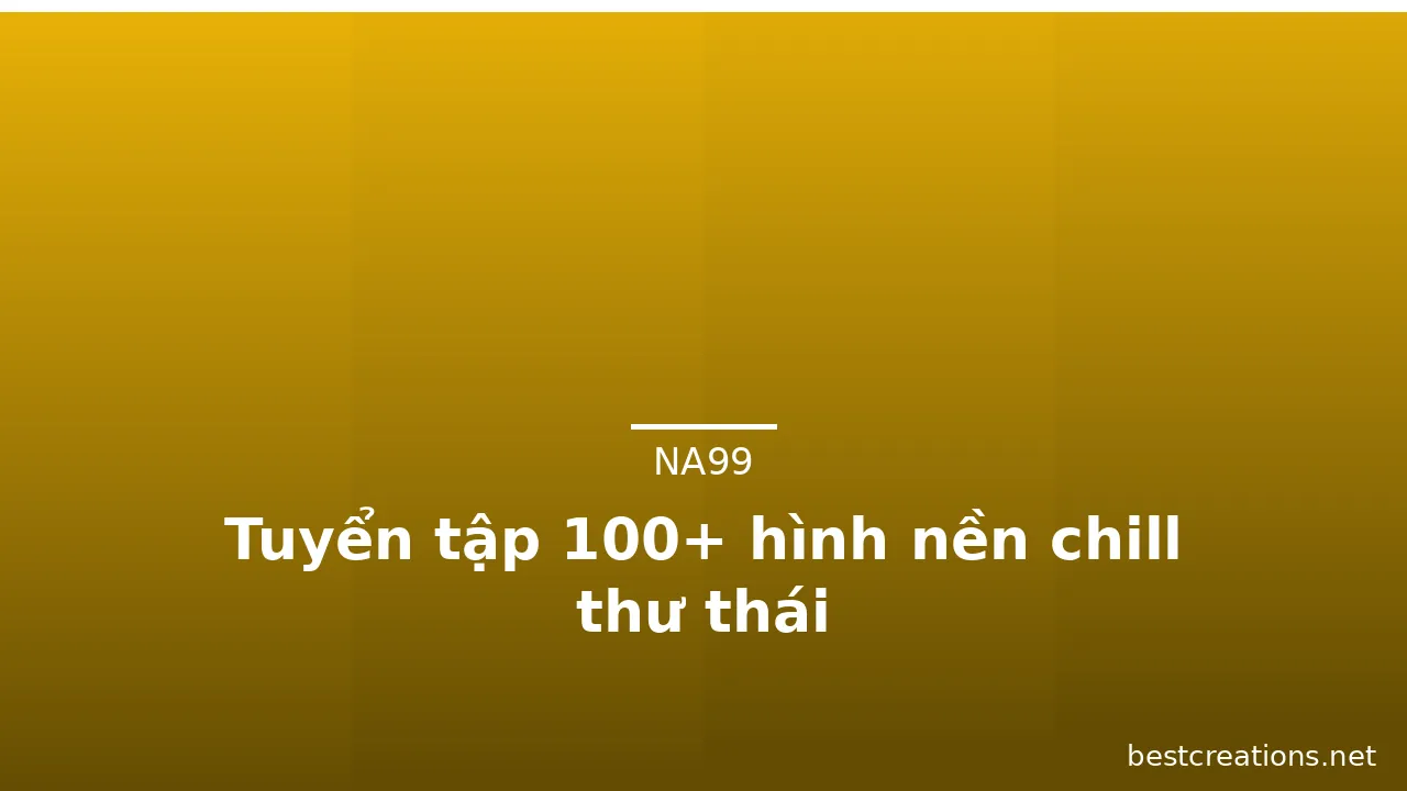 Tuyển tập 100+ hình nền chill thư thái · ảnh 2