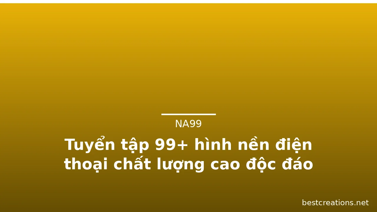 Tuyển tập 99+ hình nền điện thoại chất lượng cao độc đáo · ảnh 1